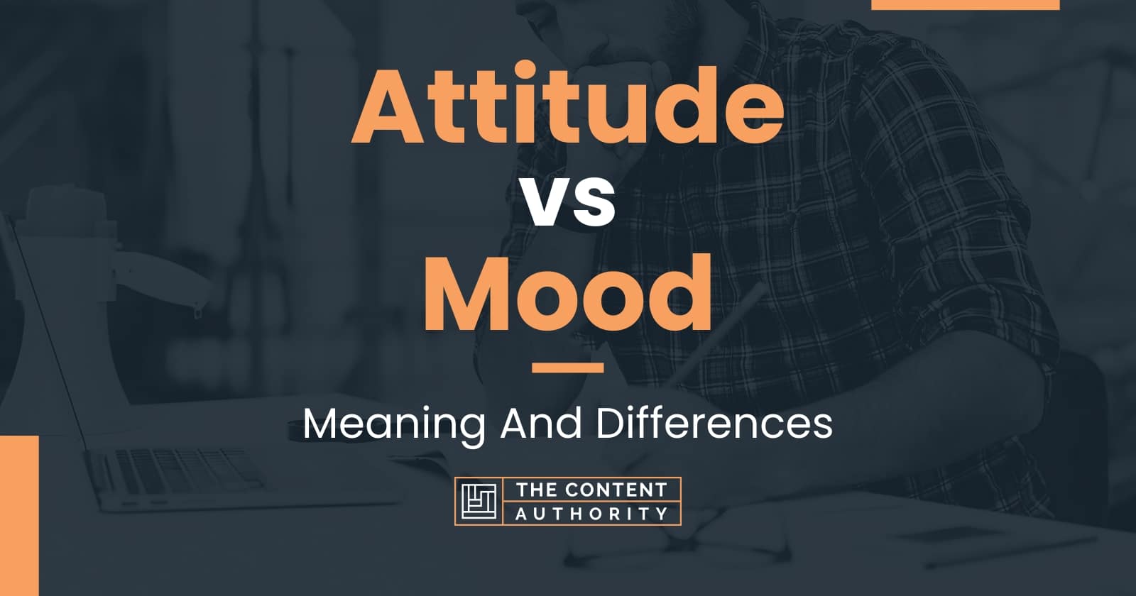 Attitude vs Mood Meaning And Differences
