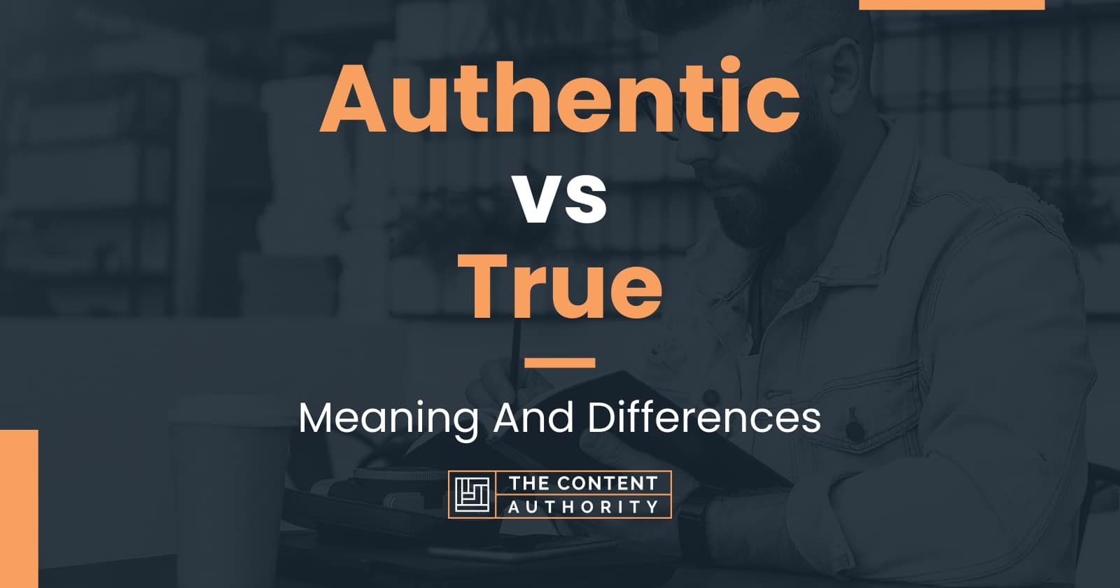 authentic-vs-true-meaning-and-differences