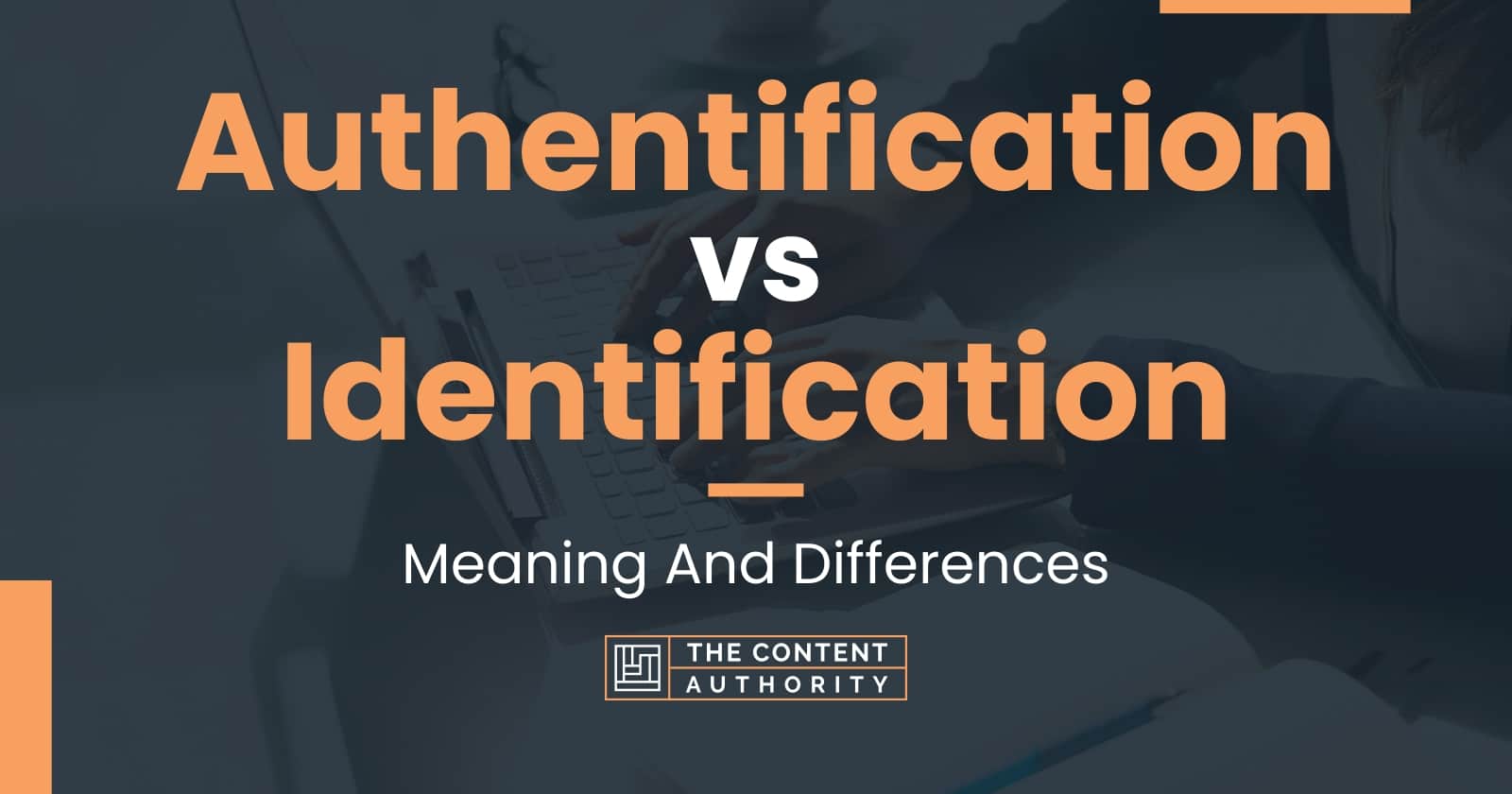 Authentification vs Identification Meaning And Differences