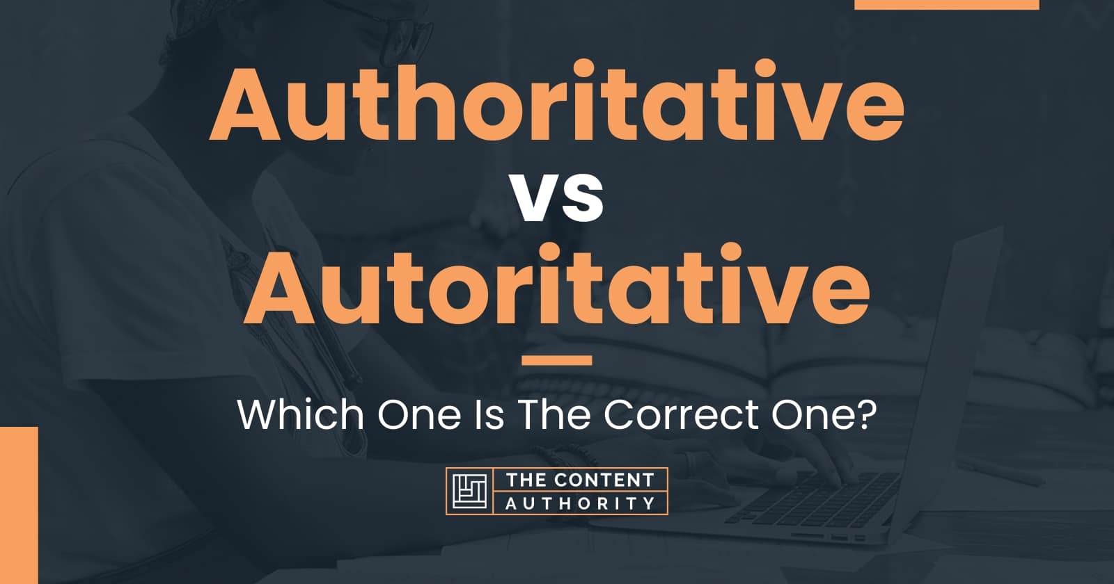 Authoritative vs Autoritative: Which One Is The Correct One?