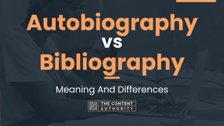 Autobiography vs Bibliography: Meaning And Differences