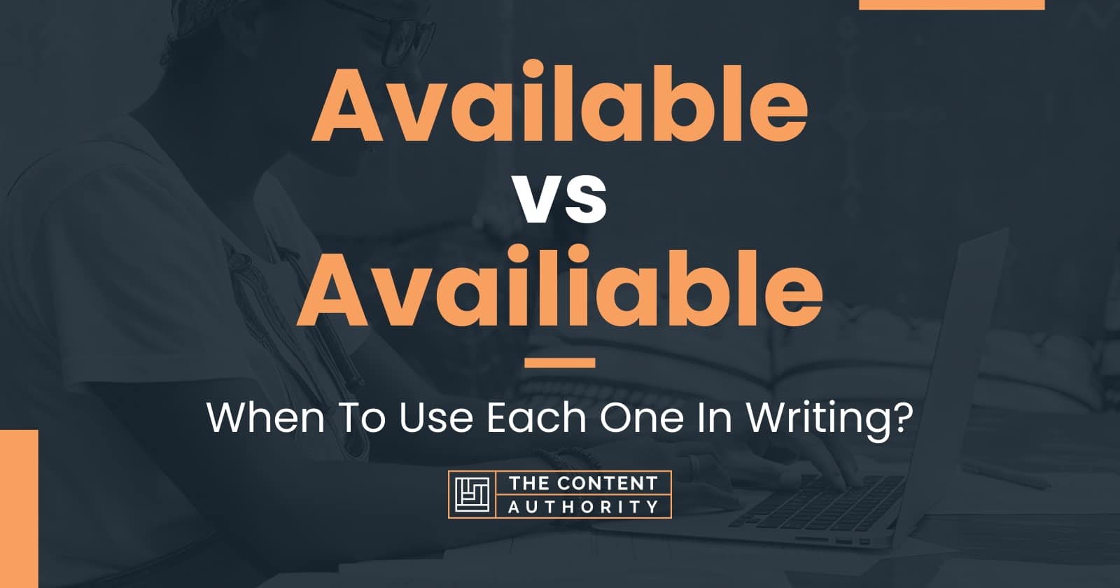 Available vs Availiable: When To Use Each One In Writing?