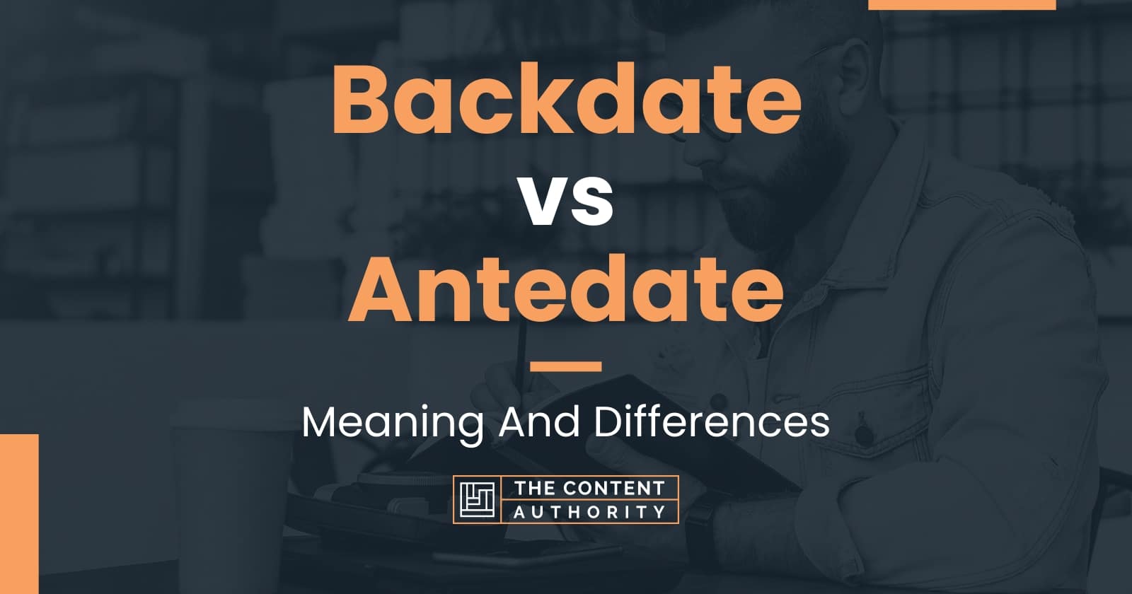 backdate-vs-antedate-meaning-and-differences