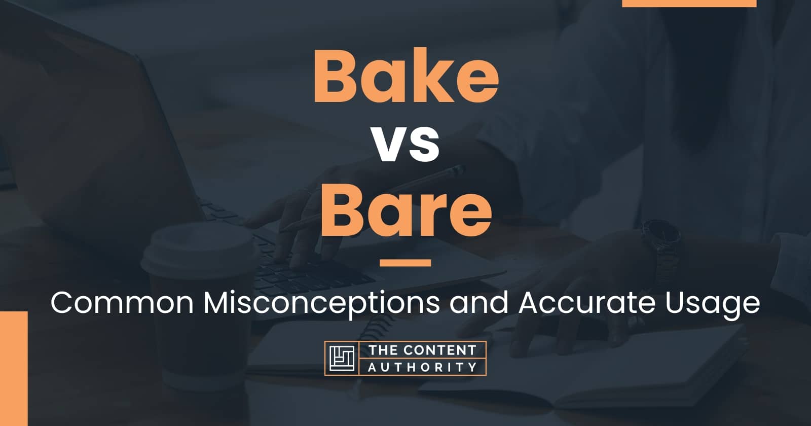 Bake vs Bare: Common Misconceptions and Accurate Usage