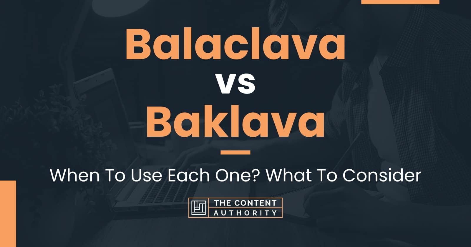 Balaclava vs Baklava When To Use Each One? What To Consider