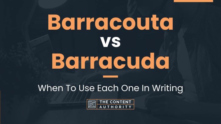 Barracouta vs Barracuda: When To Use Each One In Writing