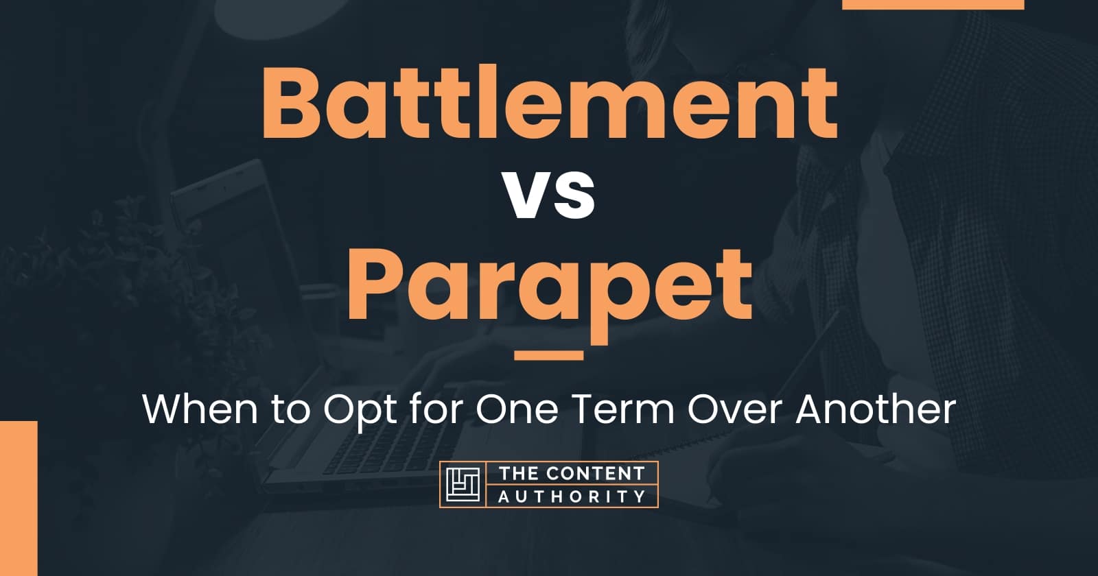 Battlement vs Parapet: When to Opt for One Term Over Another