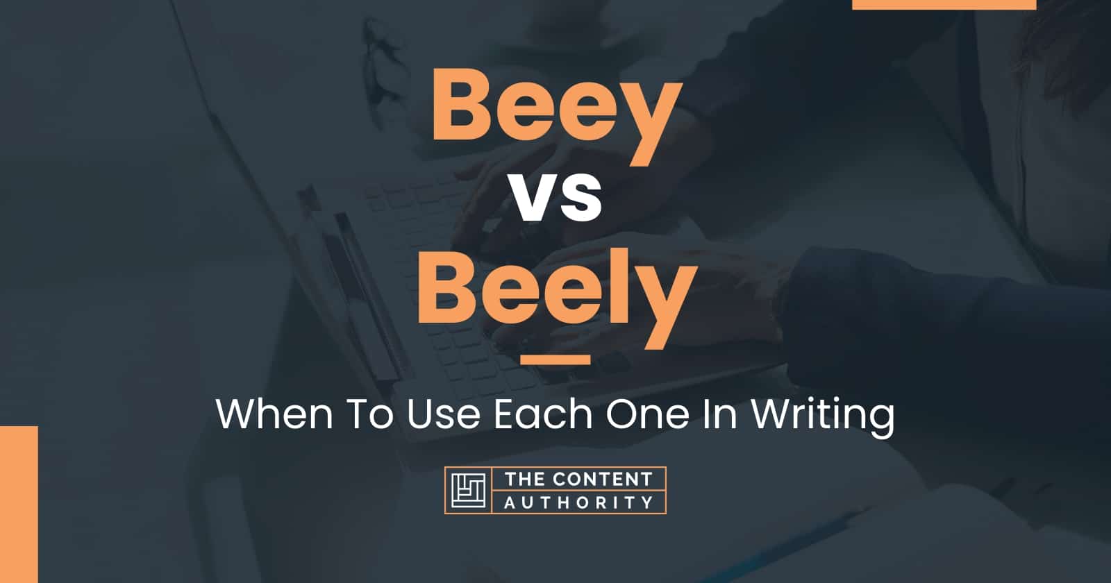 Beey vs Beely: When To Use Each One In Writing