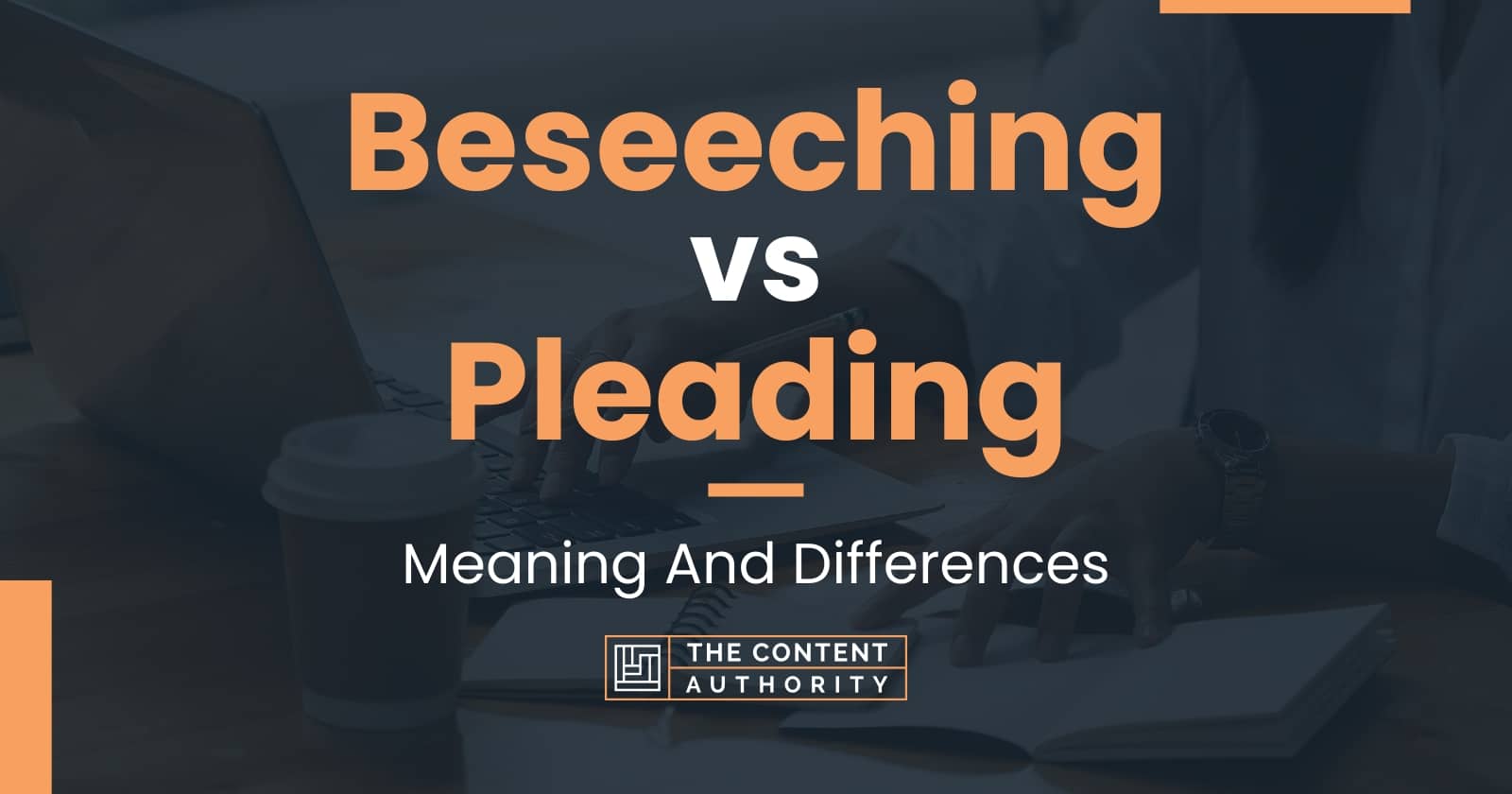 beseeching-vs-pleading-meaning-and-differences