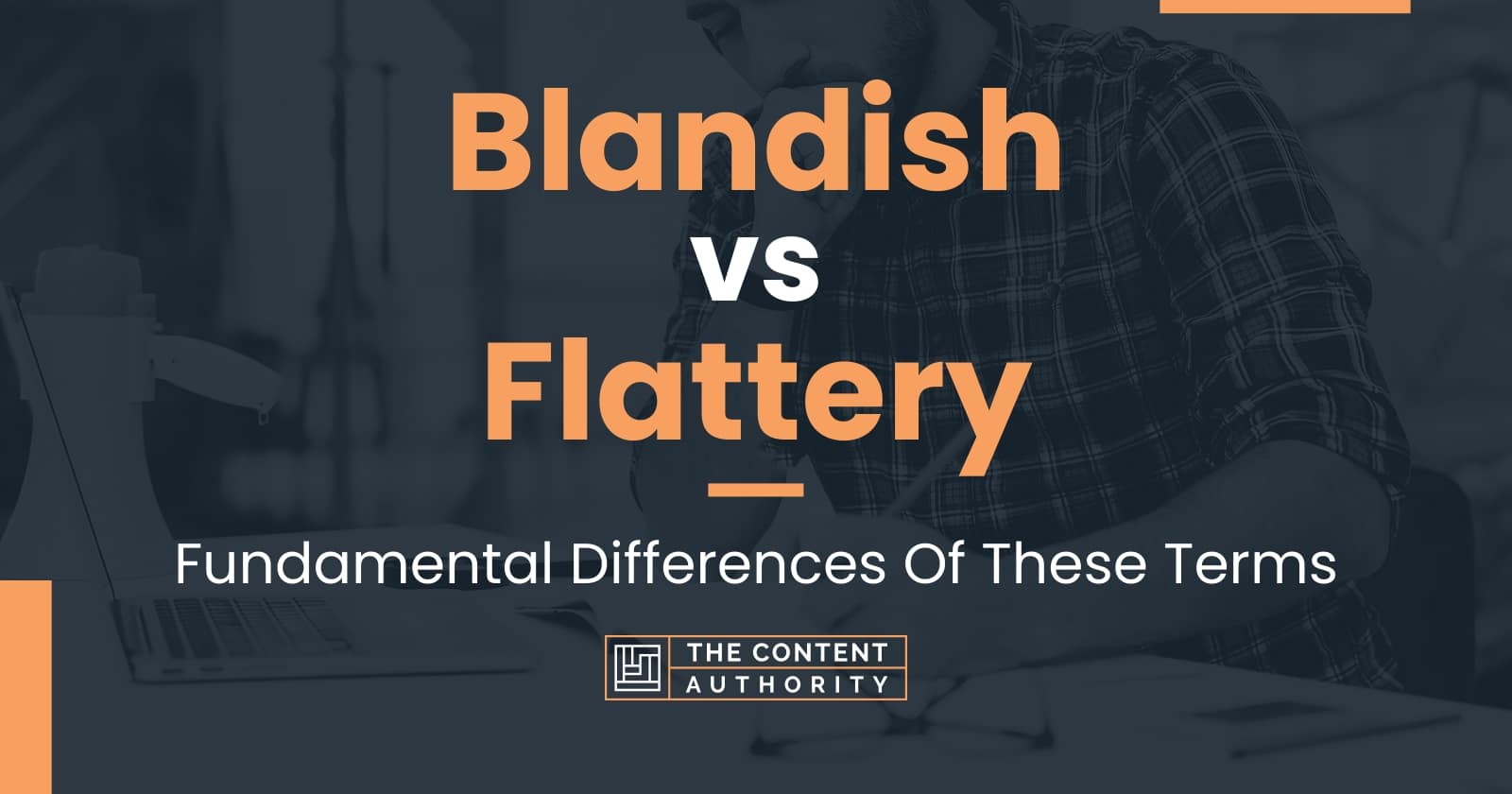 blandish-vs-flattery-fundamental-differences-of-these-terms