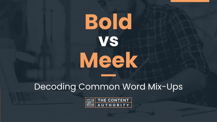 Bold vs Meek: Decoding Common Word Mix-Ups