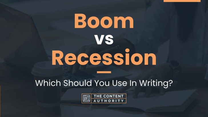 Boom vs Recession: Which Should You Use In Writing?
