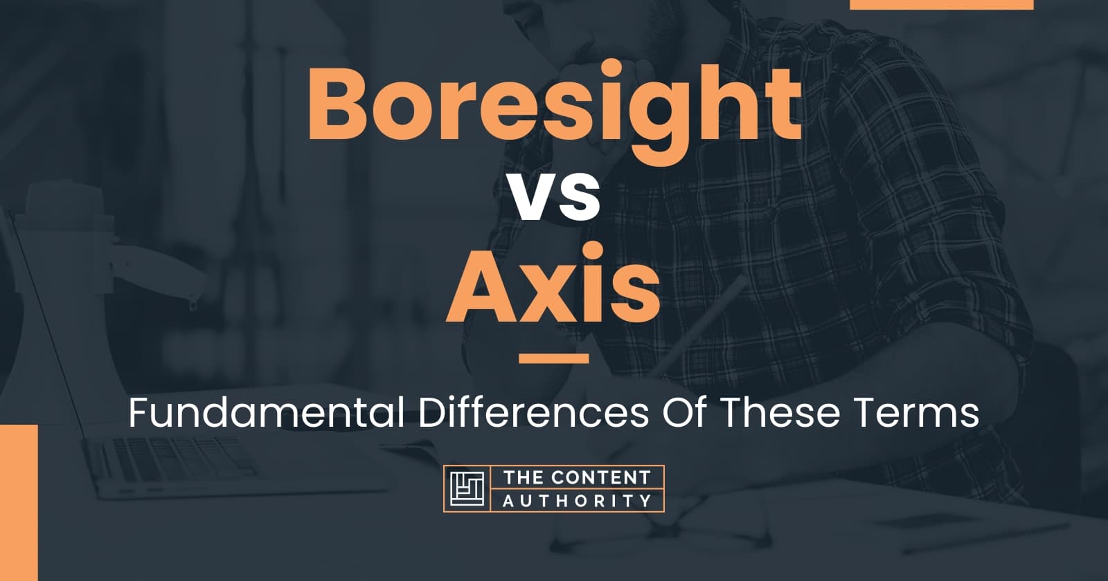 Boresight vs Axis: Fundamental Differences Of These Terms