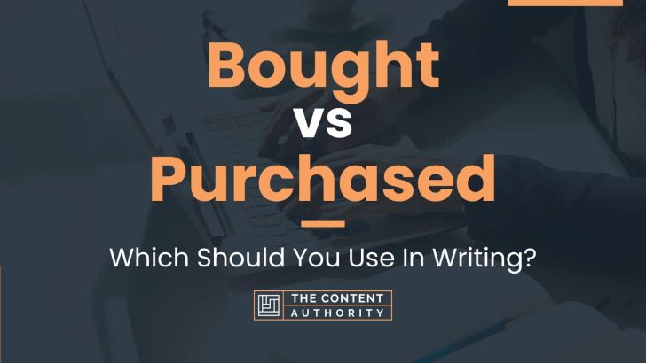 Bought vs Purchased: Which Should You Use In Writing?