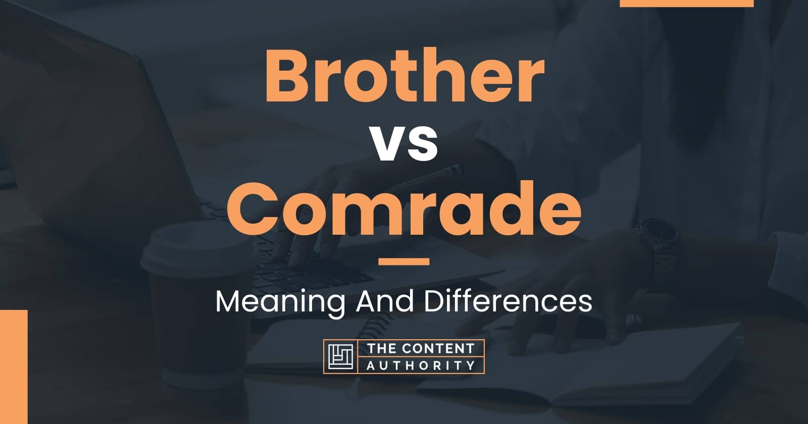 brother-vs-comrade-meaning-and-differences