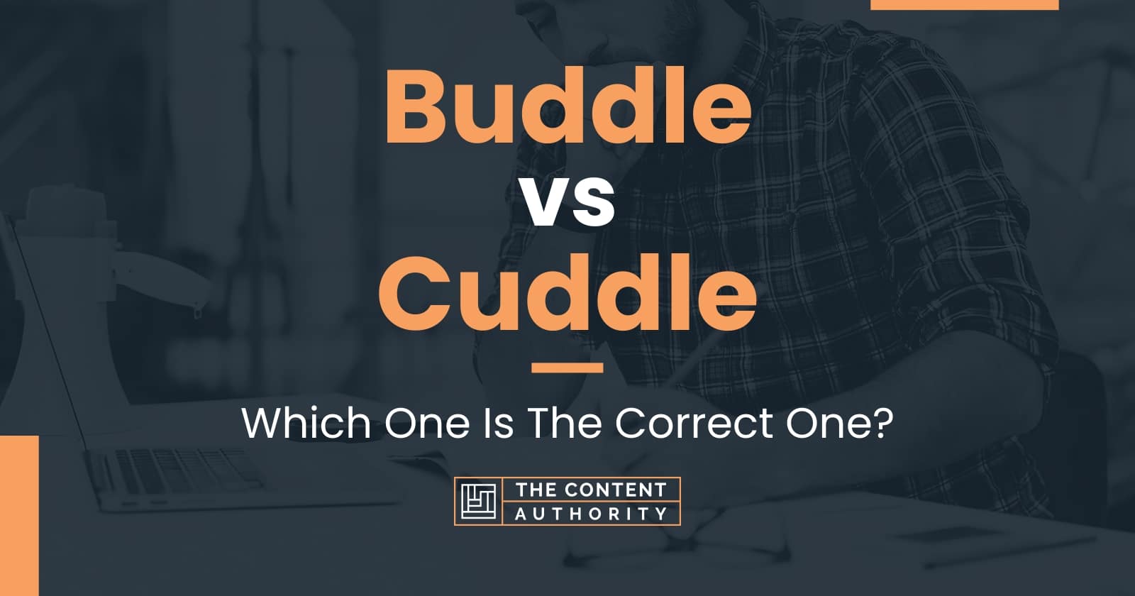 Buddle vs Cuddle: Which One Is The Correct One?