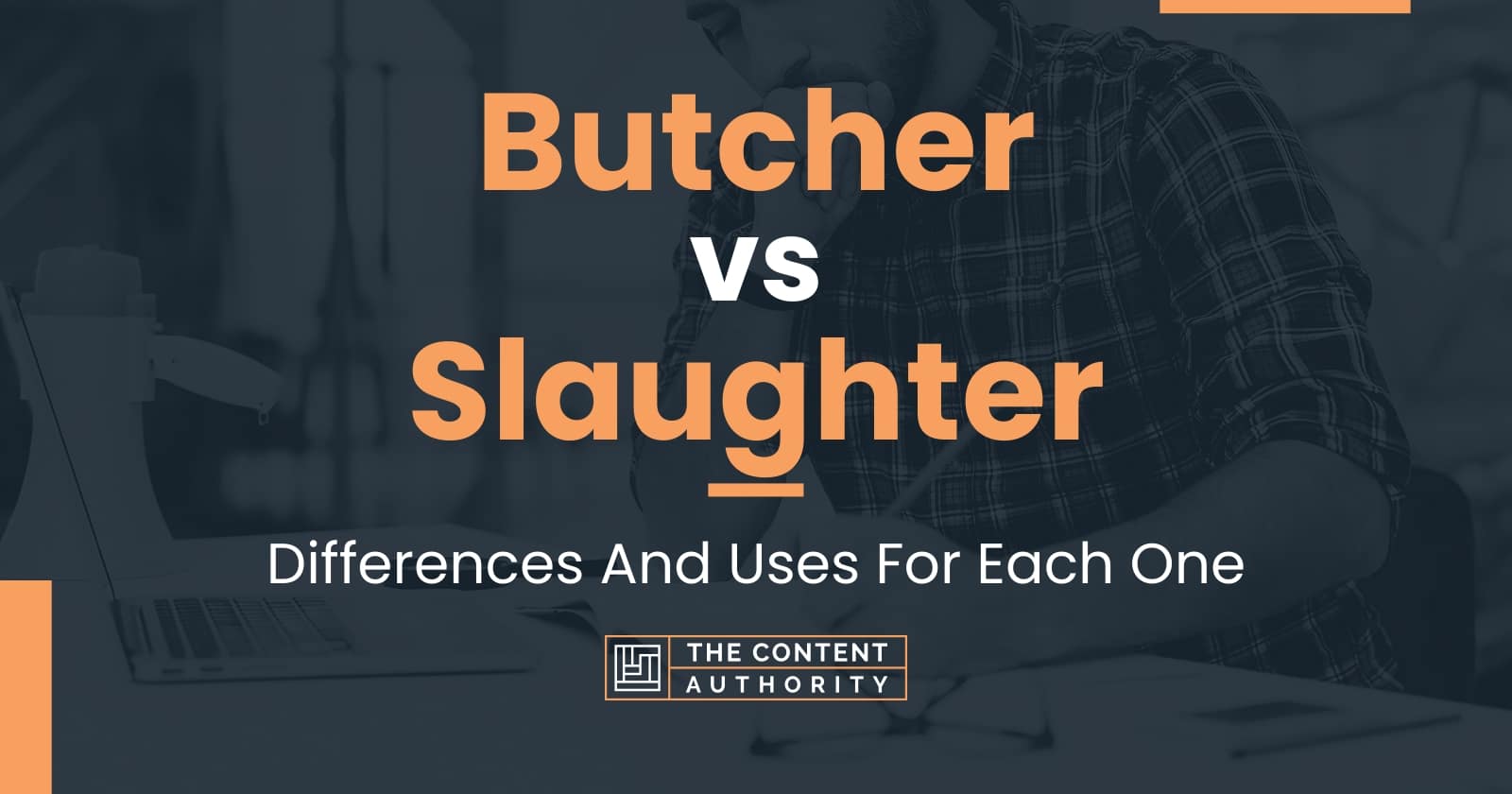 Butcher vs Slaughter: Differences And Uses For Each One