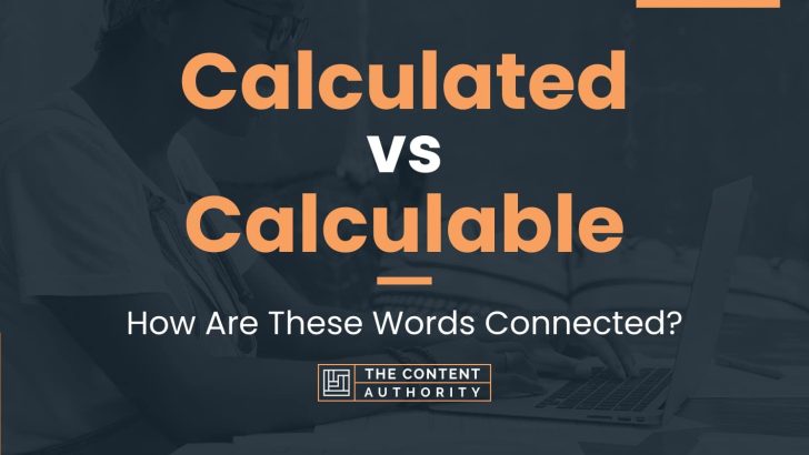 Calculated vs Calculable: How Are These Words Connected?