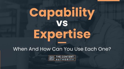 Capability vs Expertise: When And How Can You Use Each One?