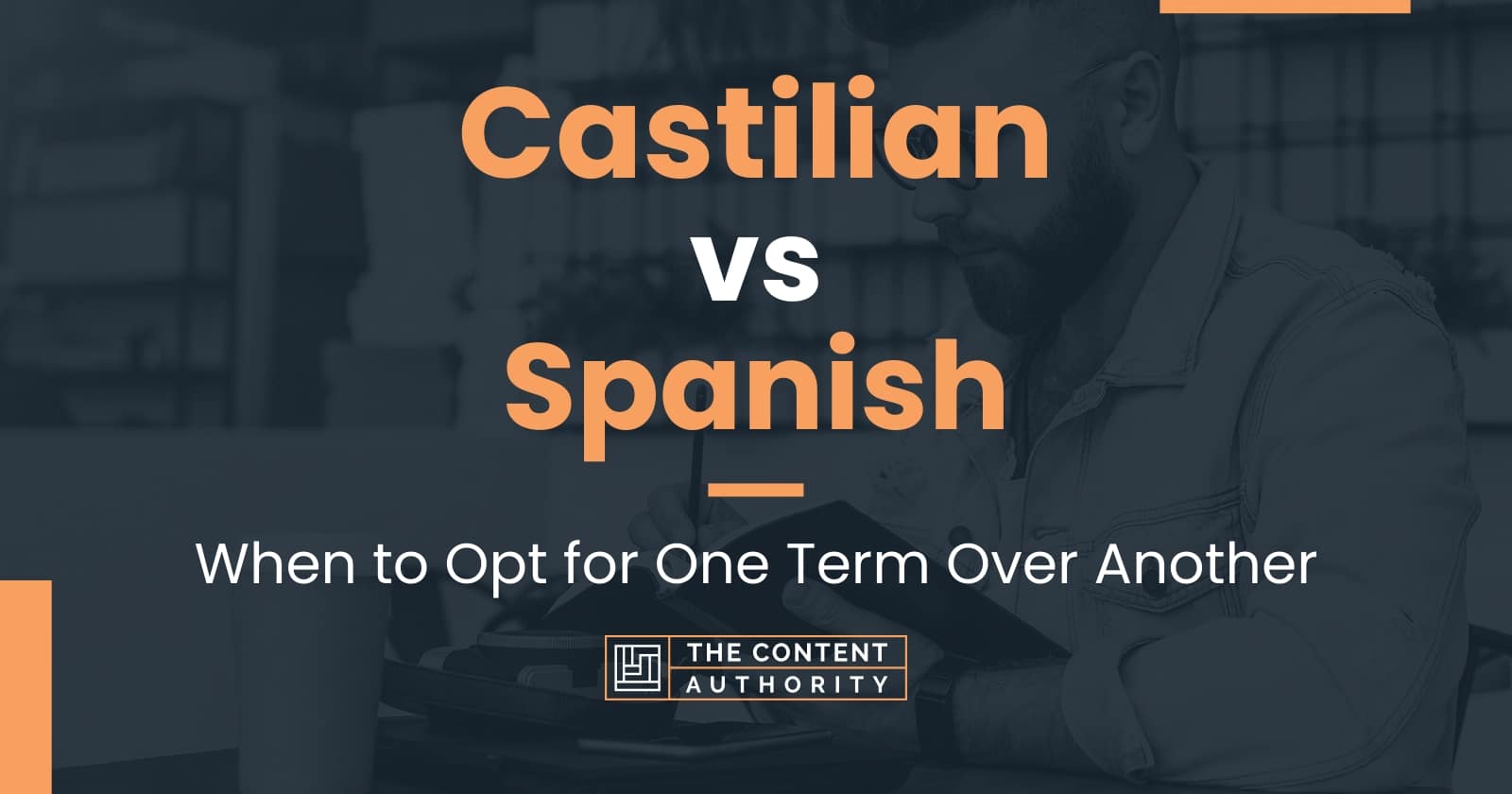 Castilian vs Spanish: When to Opt for One Term Over Another