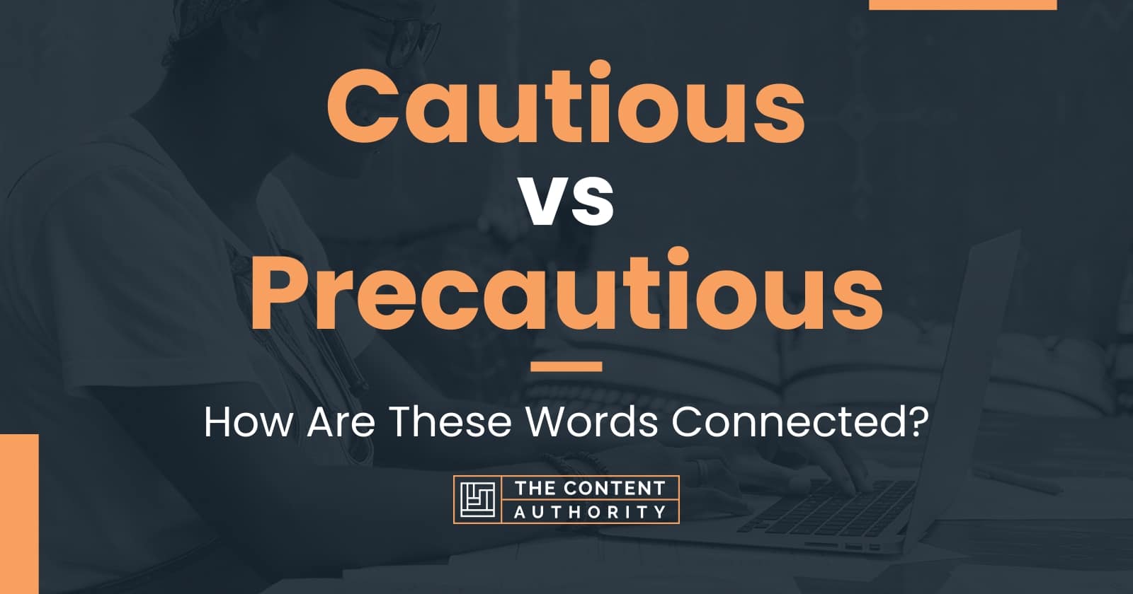 Cautious vs Precautious: How Are These Words Connected?