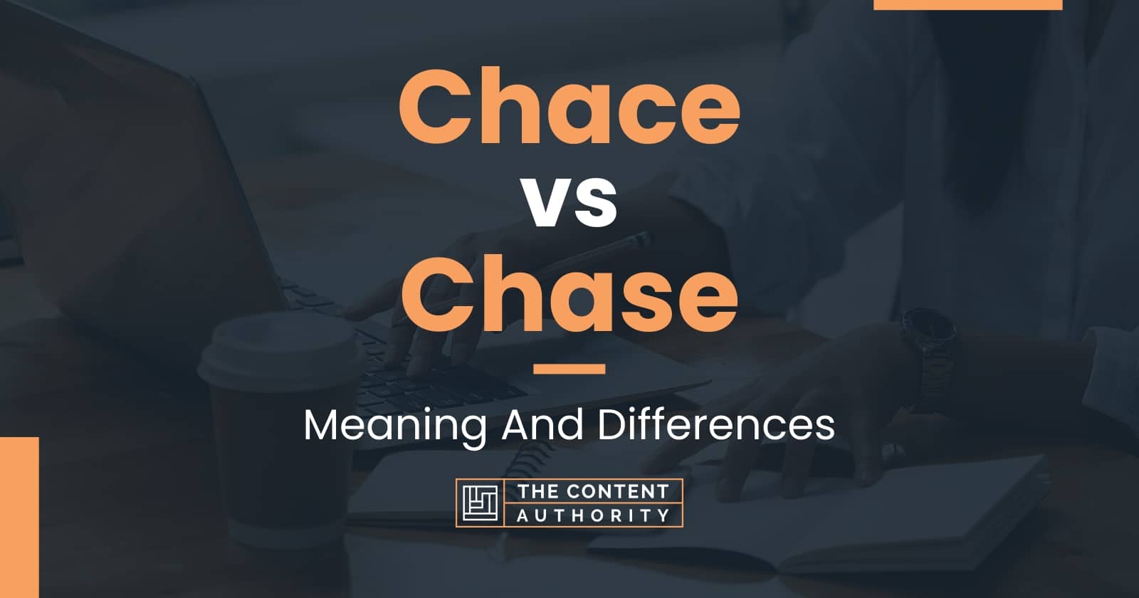 Chace vs Chase: Meaning And Differences