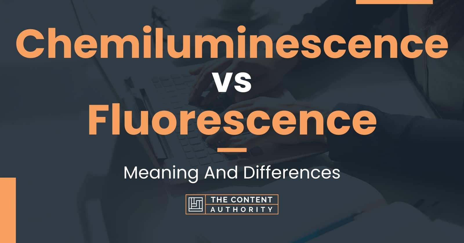 Chemiluminescence vs Fluorescence Meaning And Differences