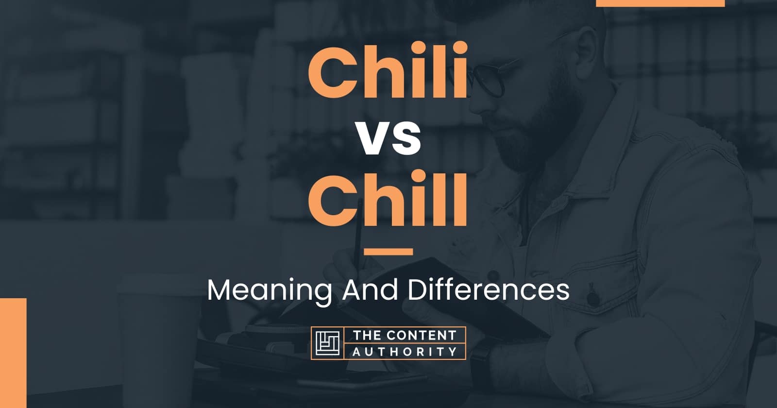 chili-vs-chill-meaning-and-differences