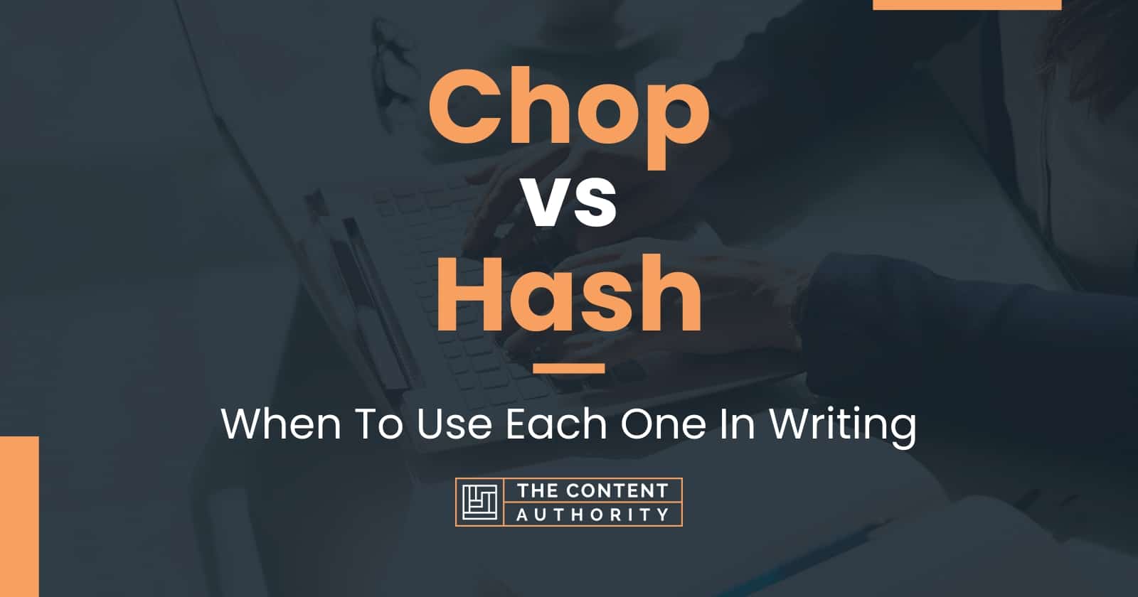 Chop vs Hash When To Use Each One In Writing