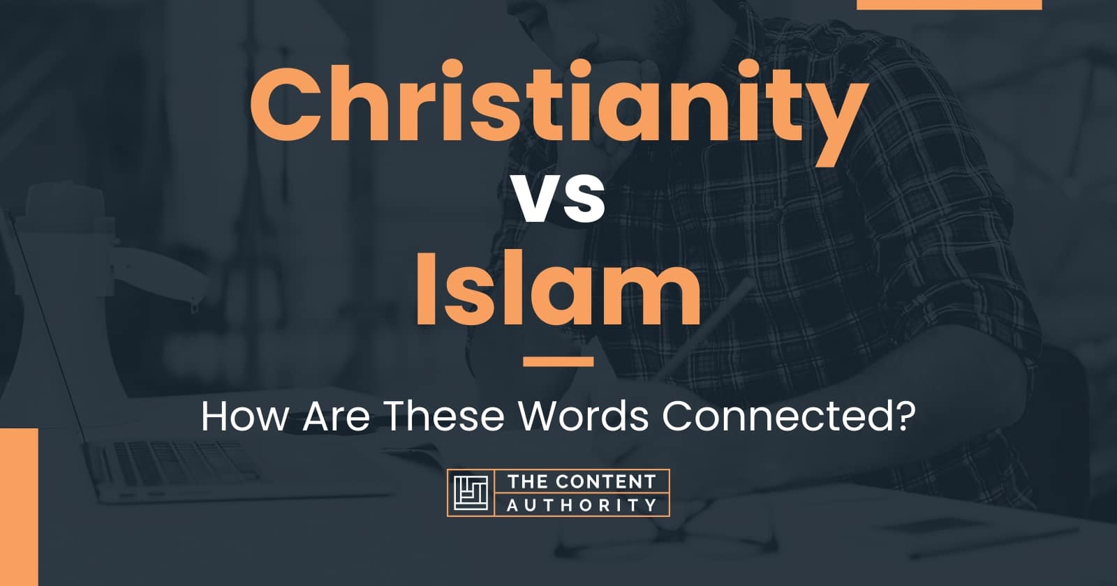 Christianity vs Islam: How Are These Words Connected?