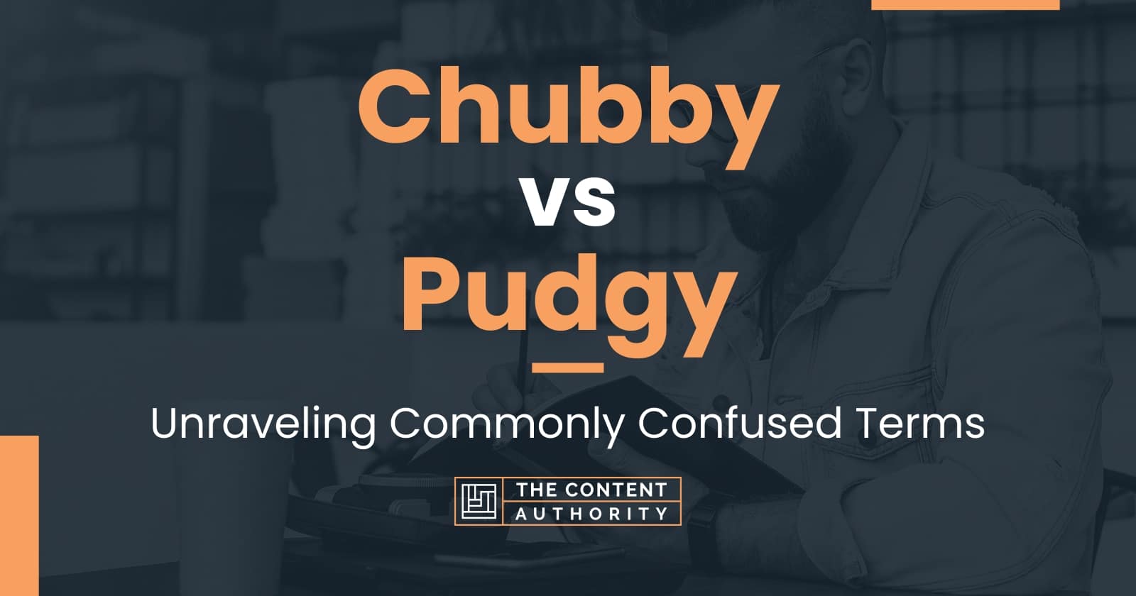 Chubby vs Pudgy: Unraveling Commonly Confused Terms