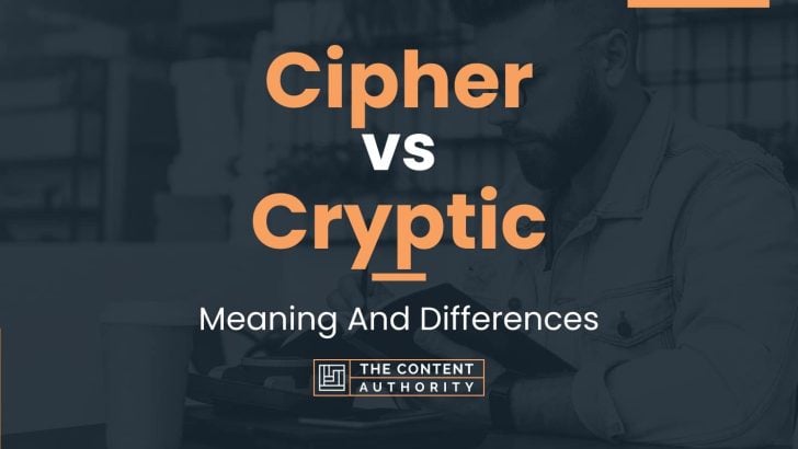 Cipher vs Cryptic: Meaning And Differences