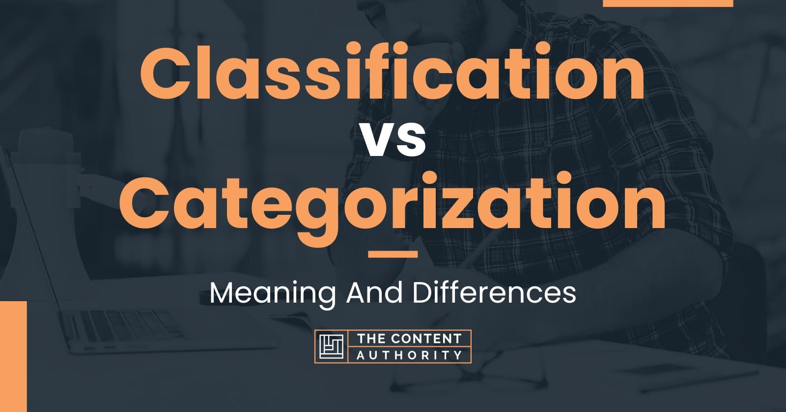 Classification vs Categorization: Meaning And Differences