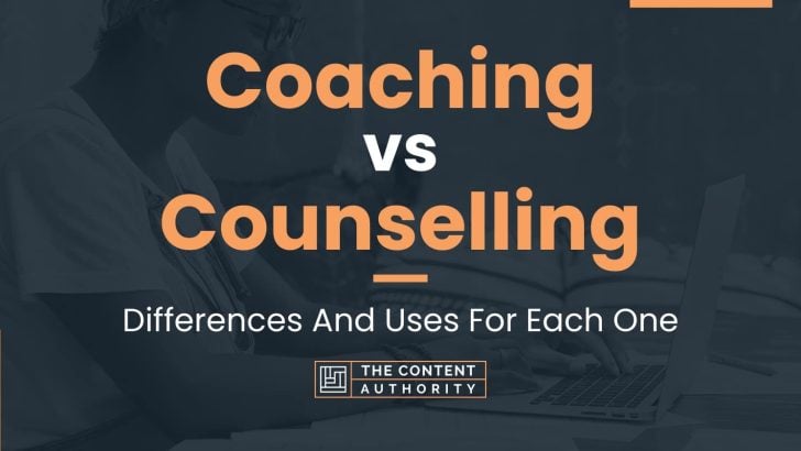 Coaching vs Counselling: Differences And Uses For Each One