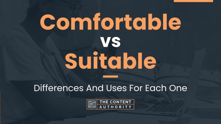 comfortable-vs-suitable-differences-and-uses-for-each-one