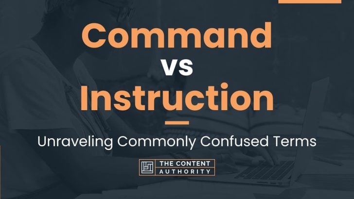 command-vs-instruction-unraveling-commonly-confused-terms