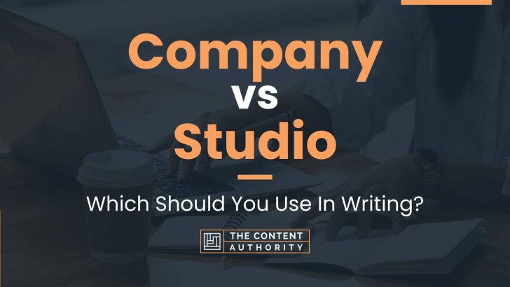 Company vs Studio: Which Should You Use In Writing?