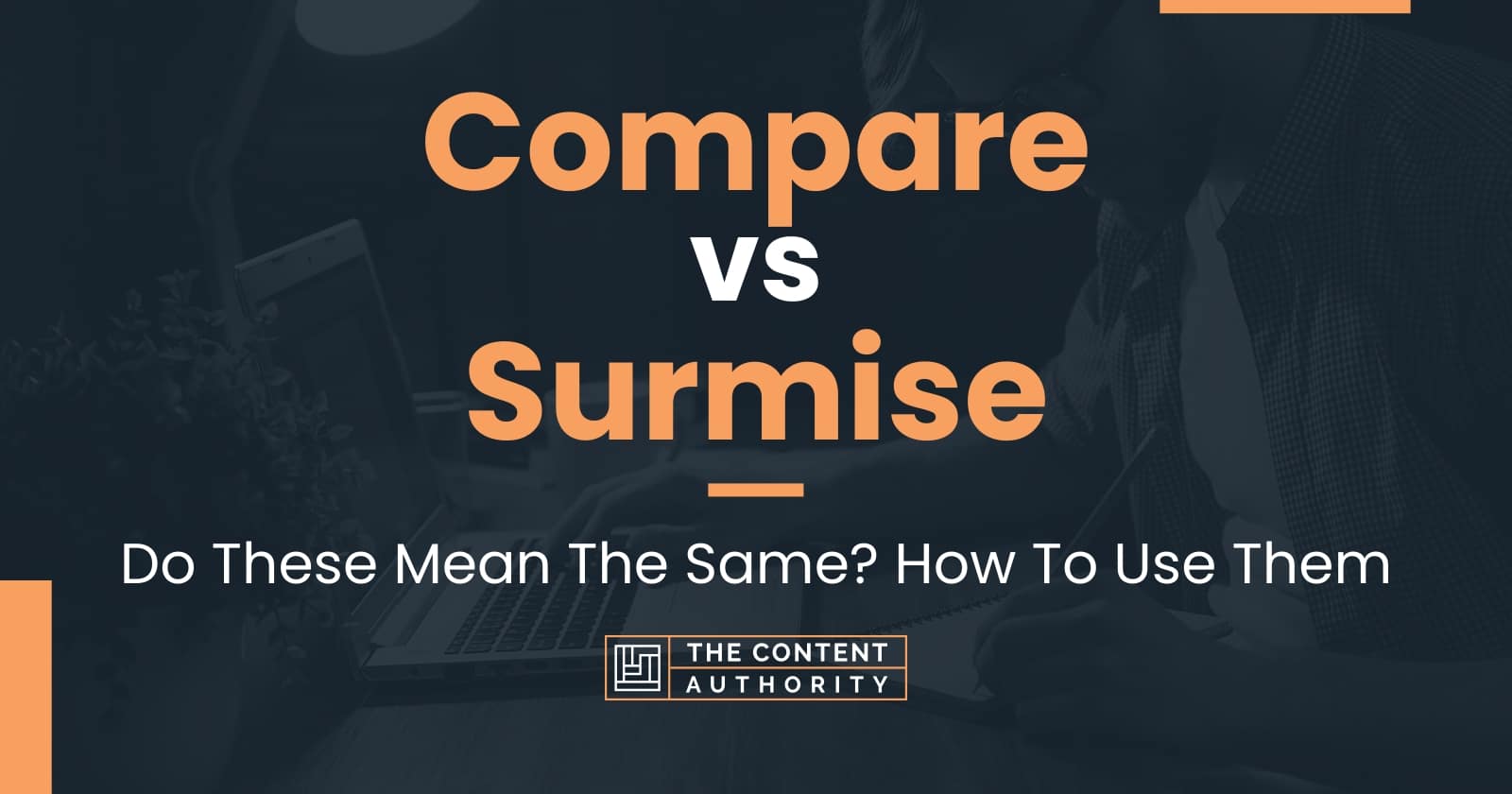 Compare vs Surmise Do These Mean The Same? How To Use Them