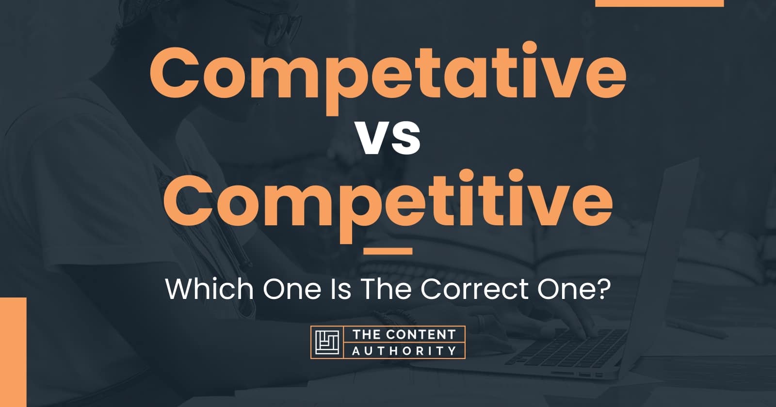 Competative vs Competitive: Which One Is The Correct One?