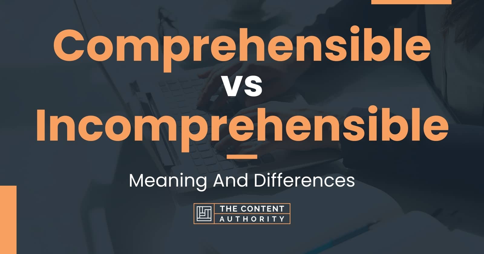 comprehensible-vs-incomprehensible-meaning-and-differences