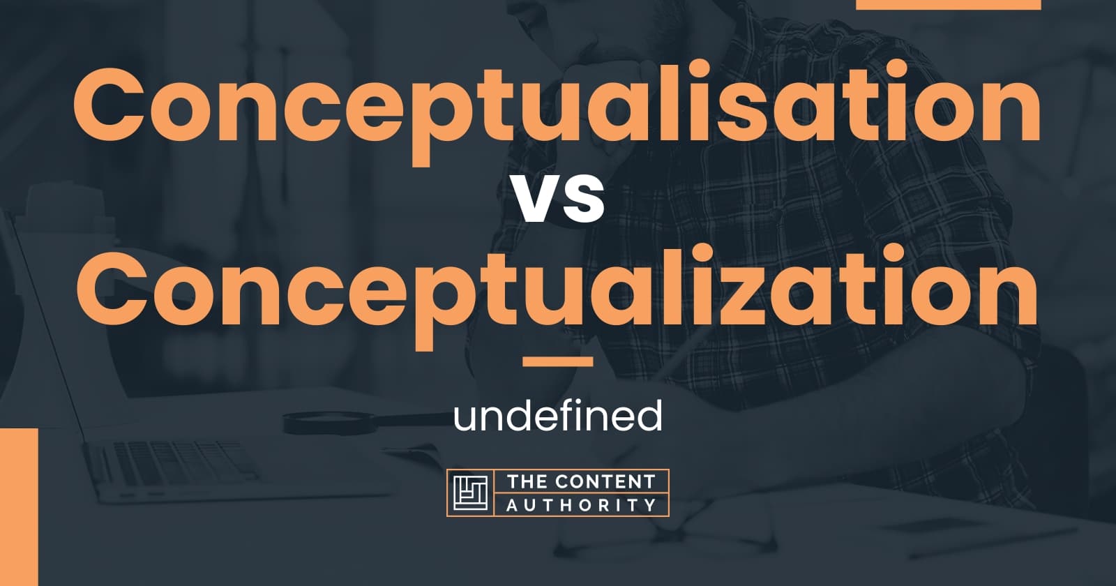 conceptualisation-vs-conceptualization-undefined