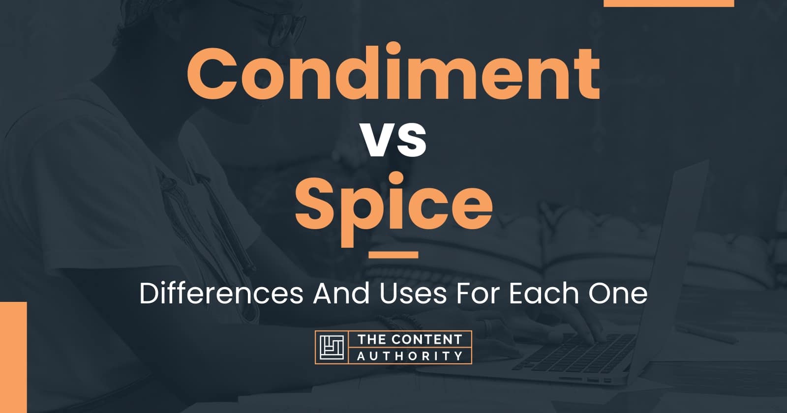 Condiment vs Spice Differences And Uses For Each One