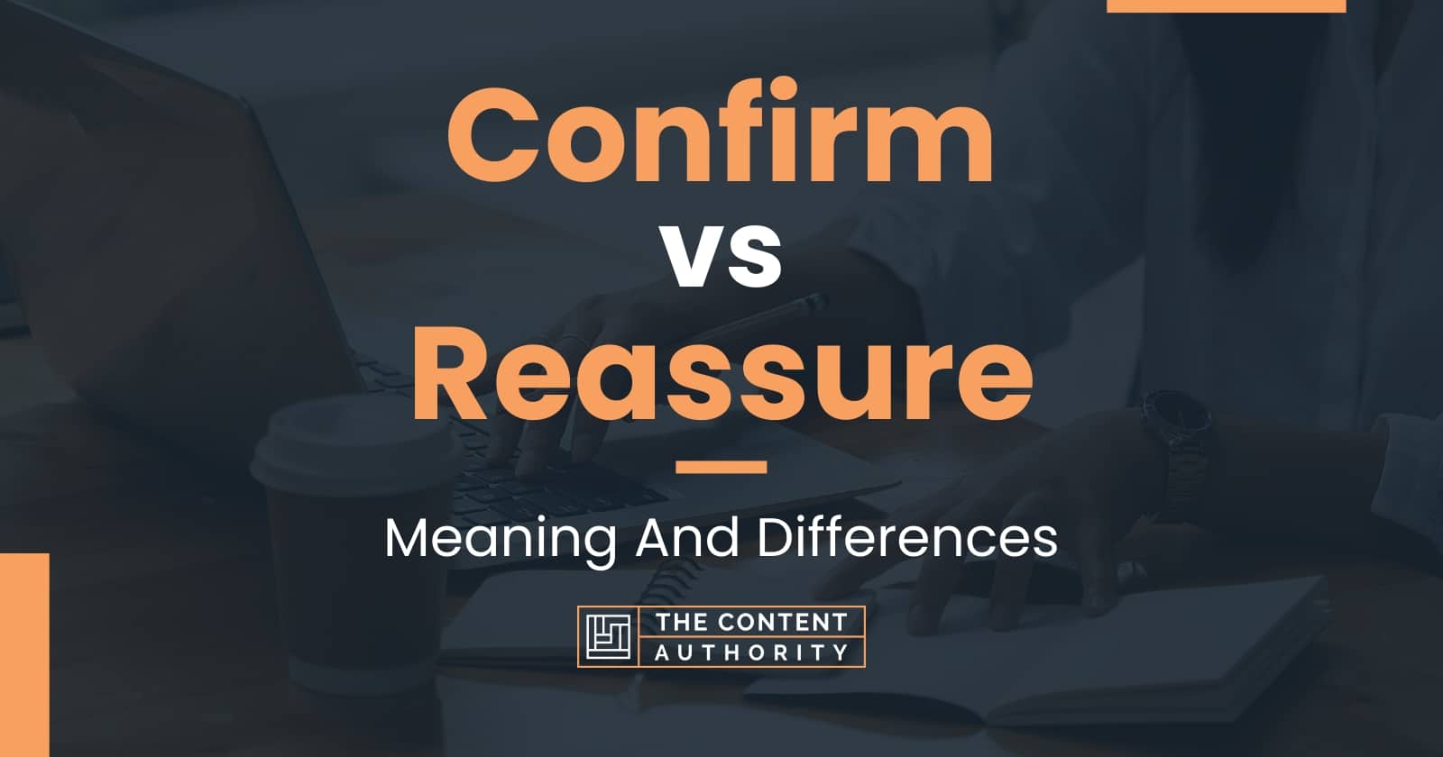 Confirm Vs Reassure Meaning And Differences