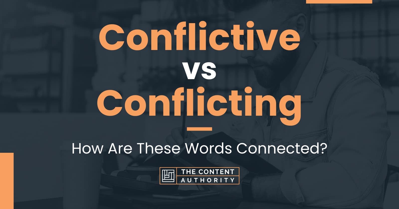 Conflictive vs Conflicting: How Are These Words Connected?