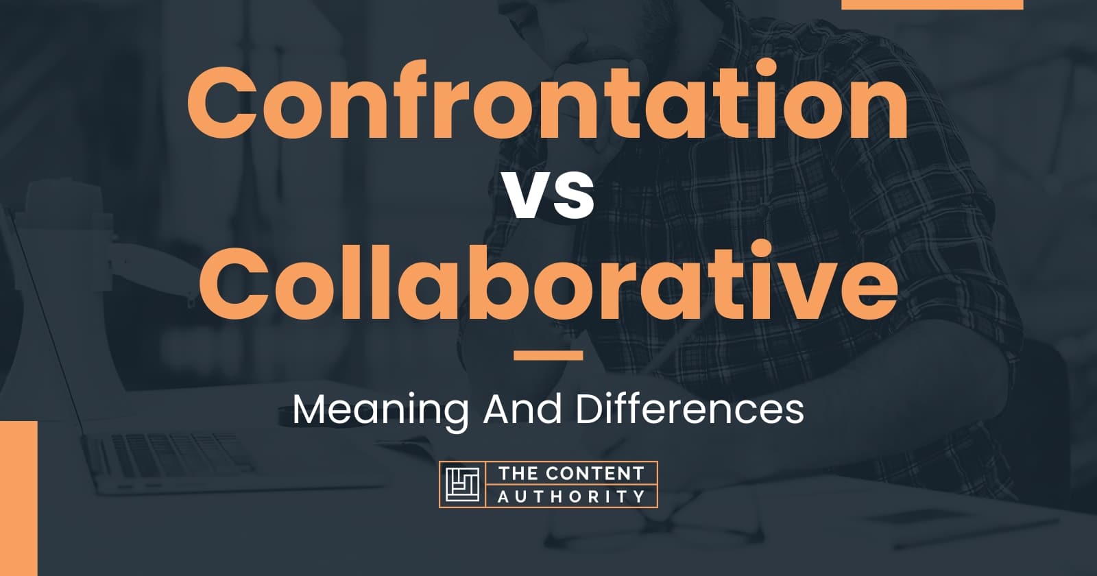 Confrontation vs Collaborative: Meaning And Differences