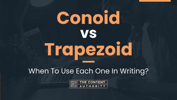 Conoid vs Trapezoid: When To Use Each One In Writing?