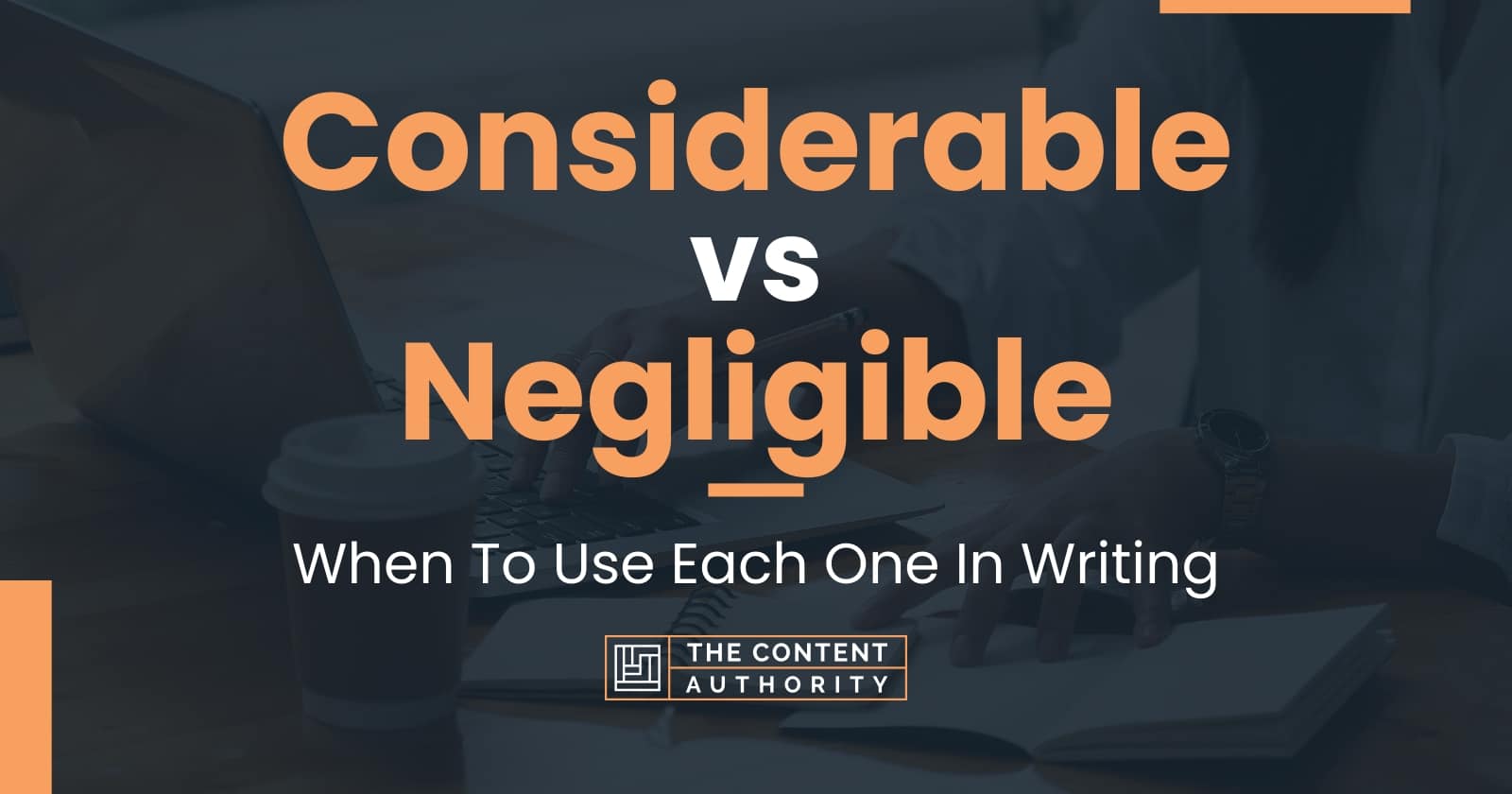 considerable-vs-negligible-when-to-use-each-one-in-writing