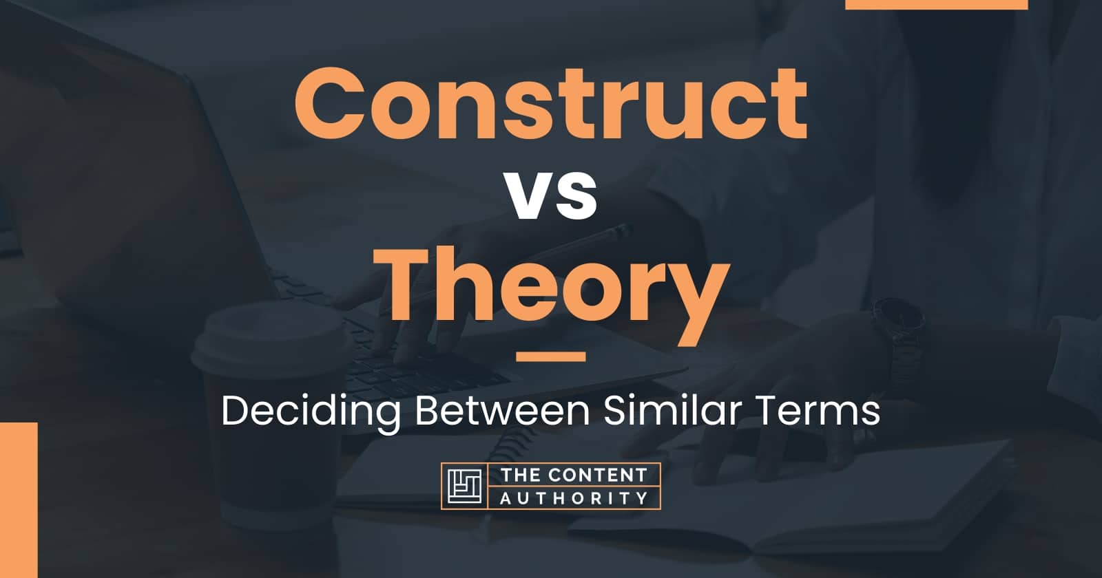 construct-vs-theory-deciding-between-similar-terms