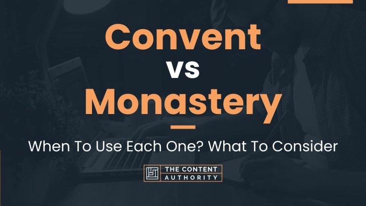 Convent vs Monastery: When To Use Each One? What To Consider