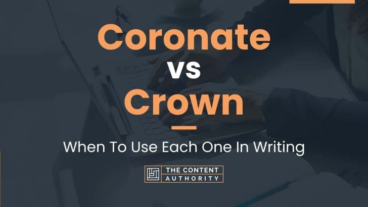 Coronate vs Crown: When To Use Each One In Writing